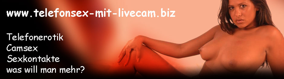 Telefonsex mit Livecam